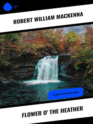 cover image of Flower o' the Heather